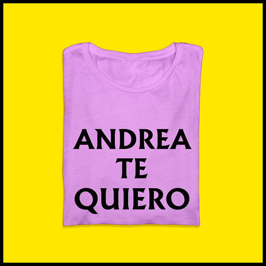 Camiseta Andrea te quiero
