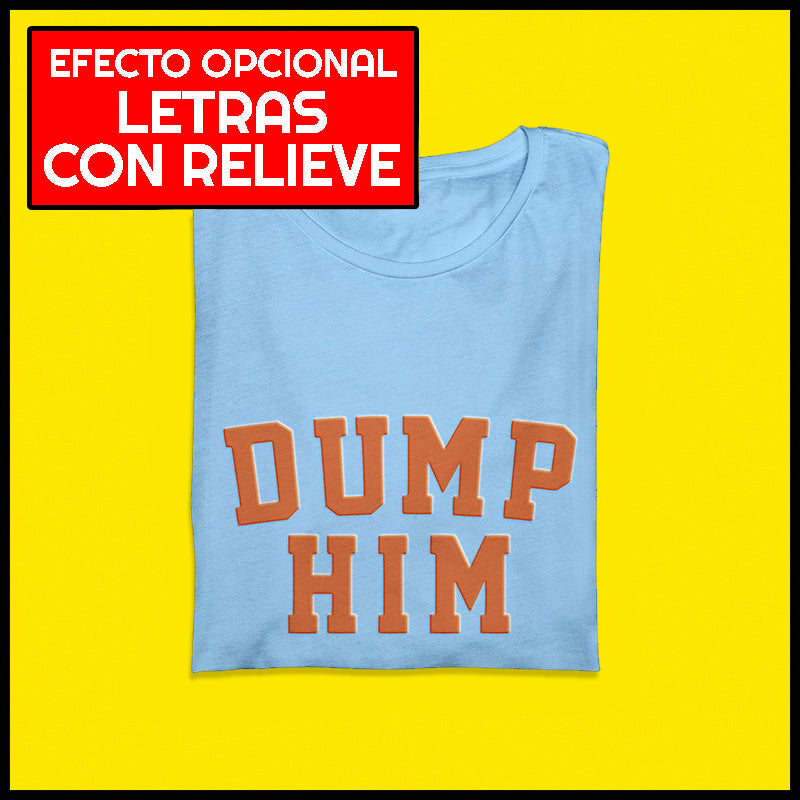 Camiseta DUMP HIM