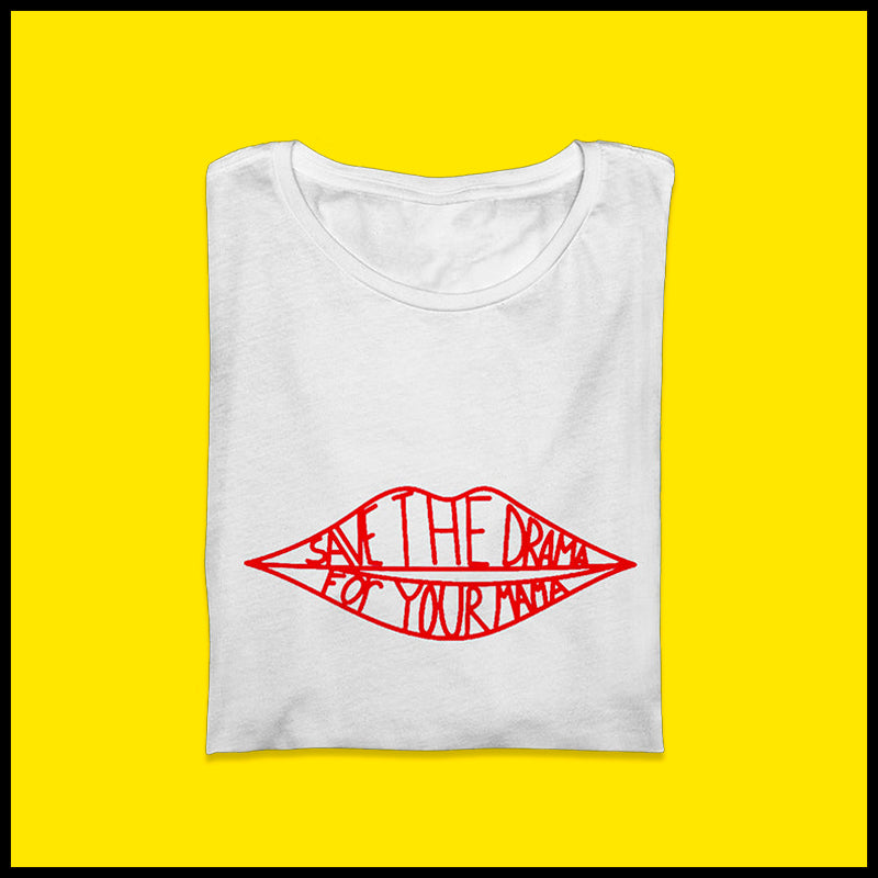 Camiseta Save the drama for your mama