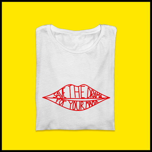 Camiseta Save the drama for your mama